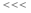 <<<