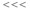 <<<